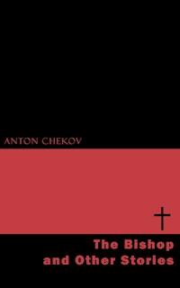 The Bishop and Other Stories - Anton Chekov - ebook