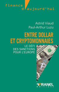 Entre dollar et cryptomonnaies - Astrid Viaud - ebook