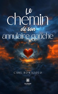 Le chemin de son annulaire gauche - Carl Bowazolo - ebook