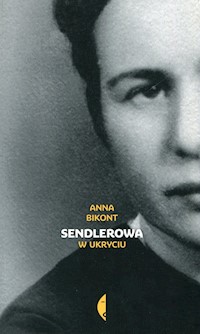 Sendlerowa w ukryciu - Anna Bikont - książka
