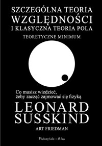 Szczególna teoria względności i klasyczna teoria pola - Friedman Art, Susskind Leonard - książka