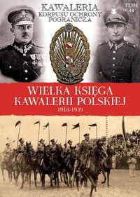 Wielka Księga Kawalerii Polskiej 1918-1939 -  - książka