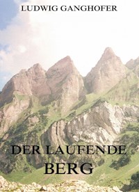Der laufende Berg - Ludwig Ganghofer - ebook