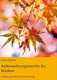 Aufbewahrungstasche für Masken - Karin Müller - ebook