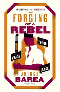 The Forging of a Rebel - Arturo Barea - ebook