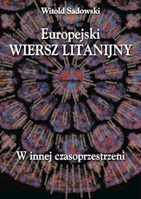 Europejski wiersz litanijny W innej czasoprzestrzeni - Sadowski Witold - książka