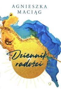 Dziennik radości - Agnieszka Maciąg - książka