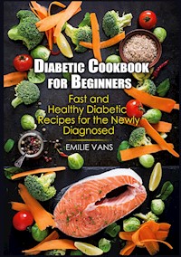 Diabetic Cookbook For Beginners - Emilie Vans - ebook