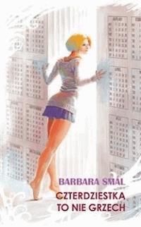 Czterdziestka to nie grzech - Barbara Smal - ebook + audiobook + książka