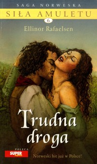 Siła amuletu. Trudna droga - Ellinor Rafaelsen - ebook