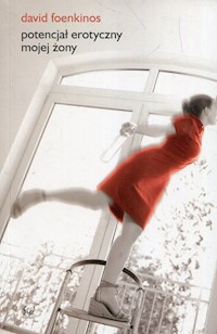 Potencjał erotyczny mojej żony - David Foenkinos - książka