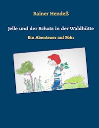 Jelle und der Schatz in der Waldhütte - Rainer Hendeß - ebook