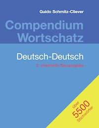 Compendium Wortschatz Deutsch-Deutsch, erweiterte Neuausgabe - Guido Schmitz-Cliever - ebook