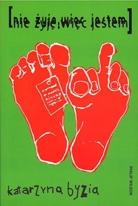 Nie żyję, więc jestem - Katarzyna Byzia - ebook