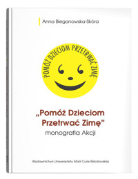 Pomóż Dzieciom Przetrwać Zimę monografia Akcji - Bieganowska-Skóra Anna - książka