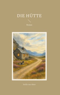 Die Hütte - Stella van Aken - ebook