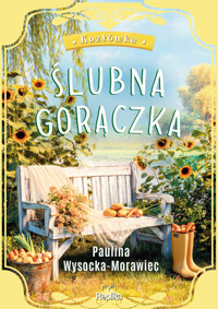 Ślubna gorączka. Cykl Kozłówka. Tom 1 - Paulina Wysocka-Morawiec - ebook + książka