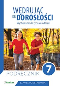 Wędrując ku dorosłości Wychowanie do życia w rodzinie Podręcznik dla klasy 7 szkoły podstawowej - - książka
