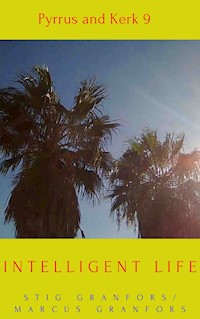 Intelligent life - Pyrrus and Kerk 9 - Stig Granfors - ebook