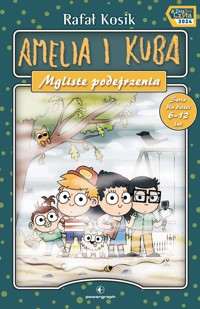 Amelia i Kuba. Mgliste podejrzenia - Rafał Kosik - ebook + audiobook + książka