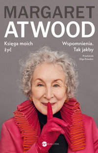 Księga moich żyć. Wspomnienia. Tak jakby - Margaret Atwood - ebook