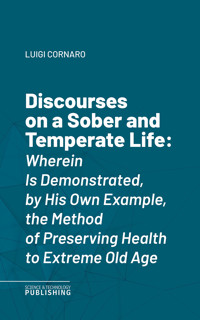 Discourses on a Sober and Temperate Life - Cornaro - ebook