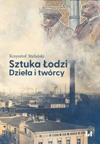 Sztuka Łodzi - Krzysztof Stefański - książka