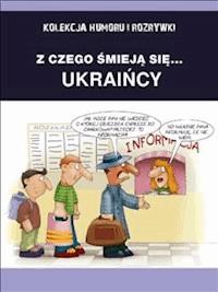 Z czego śmieją się...Ukraincy. - Filmpress - ebook