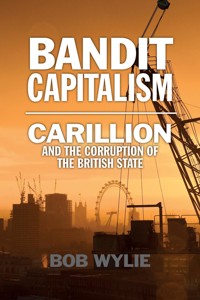 Bandit Capitalism - Bob Wylie - ebook