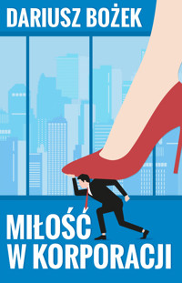Miłość w korporacji - Bożek Dariusz - ebook + książka