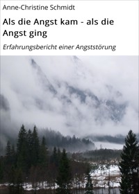 Als die Angst kam - als die Angst ging - Anne-Christine Schmidt - ebook