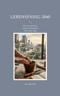 Lebensfähig 2040 - Alex Michel - ebook