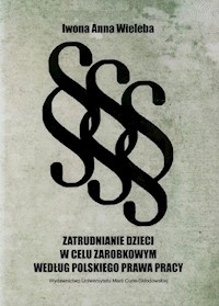 Zatrudnianie dzieci - Wieleba Iwona Anna - książka