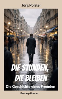 Die Stunden, die bleiben - Jörg Polster - ebook