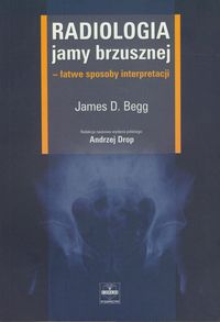 Radiologia jamy brzusznej - Begg James D. - książka