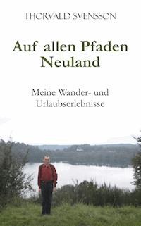 Auf allen Pfaden Neuland - Thorvald Svensson - ebook