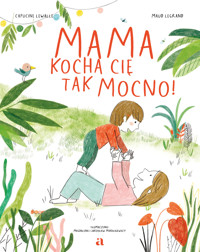 Mama kocha cię tak mocno! - Capucine Lewalle - książka