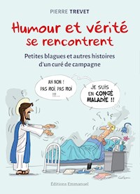 Humour et vérité se rencontrent - Pierre Trevet - ebook