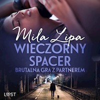 Wieczorny spacer – brutalna gra z partnerem - Mila Lipa - ebook + audiobook