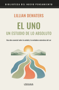 El Uno. Un estudio de lo Absoluto - Lillian Dewaters - ebook
