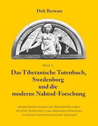Das Tibetanische Totenbuch, Swedenborg und die moderne Nahtod-Forschung - Dirk Bertram - ebook