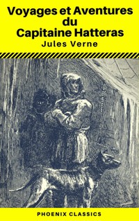 Voyages et Aventures du Capitaine Hatteras - (Annoté) (Phoenix Classics) - Jules Verne - ebook
