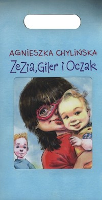 Zezia i Giler / Zezia, Giler i Oczak - Agnieszka Chylińska - książka