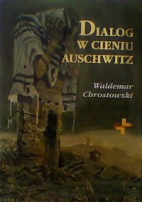 Dialog w cieniu Auschwitz - Waldemar Chrostowski - ebook
