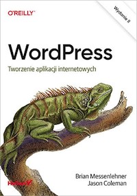 WordPress Tworzenie aplikacji internetowych - Messenlehner Brian, Coleman Jason - książka