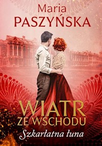 Wiatr ze Wschodu Szkarłatna łuna - Paszyńska Maria - książka