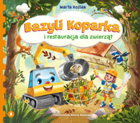 Bazyli Koparka i restauracja dla zwierząt - Marta Koźlak - książka