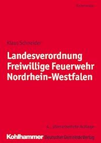 Landesverordnung Freiwillige Feuerwehr Nordrhein-Westfalen - Klaus Schneider - ebook
