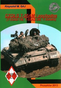 Czołg T-55AM i pochodne T-55AD-1M T-55AD-2M T55AMS - Gaj Krzysztof M. - książka