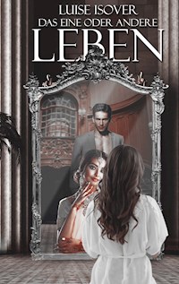 Das eine oder andere Leben - Luise Isover - ebook